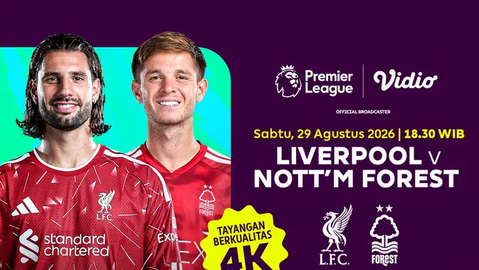 Liverpool vs Nottingham Forest: Big Match Serius yang Wajib Ditonton di Vidio
