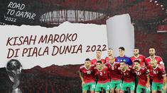 Berita Video, Timnas Maroko dan Kisah Dibalik Piala Dunia 2022