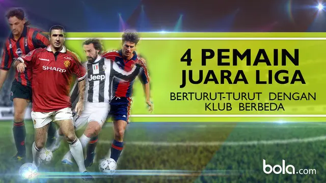 4 Pemain Juara Liga Berturut-Turut dengan Klub Berbeda