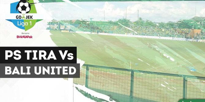 VIDEO: Highlights Liga 1 2018, PS Tira Vs Bali United 2-1