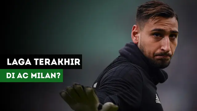 VIDEO: Laga Lawan Fiorentina Jadi yang Terakhir untuk Donnarumma di AC Milan?