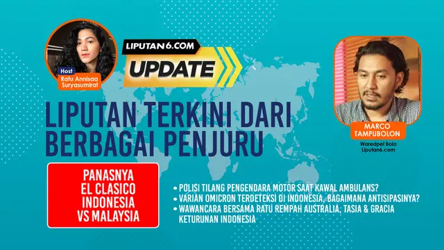 Liputan6 Update: Panasnya El Clasico Indonesia vs Malaysia