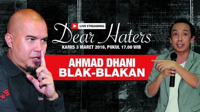 Saksikan Ahmad Dhani Blak-Blakan dengan di Dear Haters, Yuk