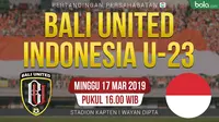 Live Streaming Indosiar: Bali United Vs Timnas Indonesia U-23