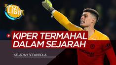 Berita Video Spotlight Kepa Arrizabalaga dan 4 Kiper Termahal Dalam Sejarah Sepakbola