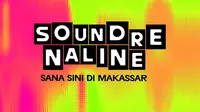Soundrenaline 2025 Dimulai dari Makassar 16 November, Ada Efek Rumah Kaca Hingga Bilal Indrajaya