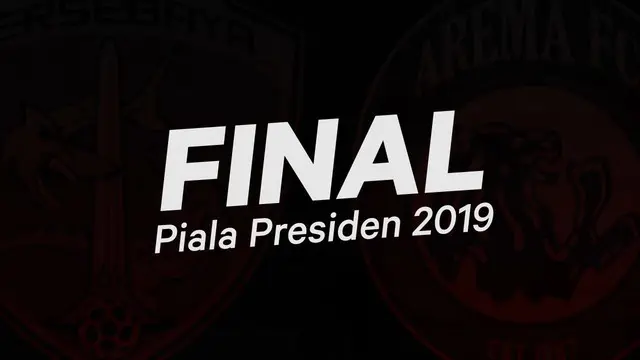 VIDEO: Jadwal Final Piala Presiden 2019