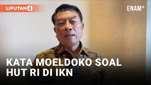 VIDEO: HUT RI di IKN Mahal, Moeldoko: Masyarakat Bawah yang Menikmati