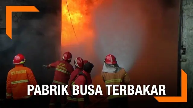 VIDEO: Kebakaran Hebat Pabrik Busa di Tangerang