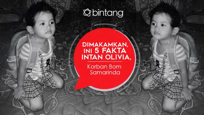 [Bintang] Dimakamkan, Ini 5 Fakta Intan Olivia, Korban Bom Samarinda