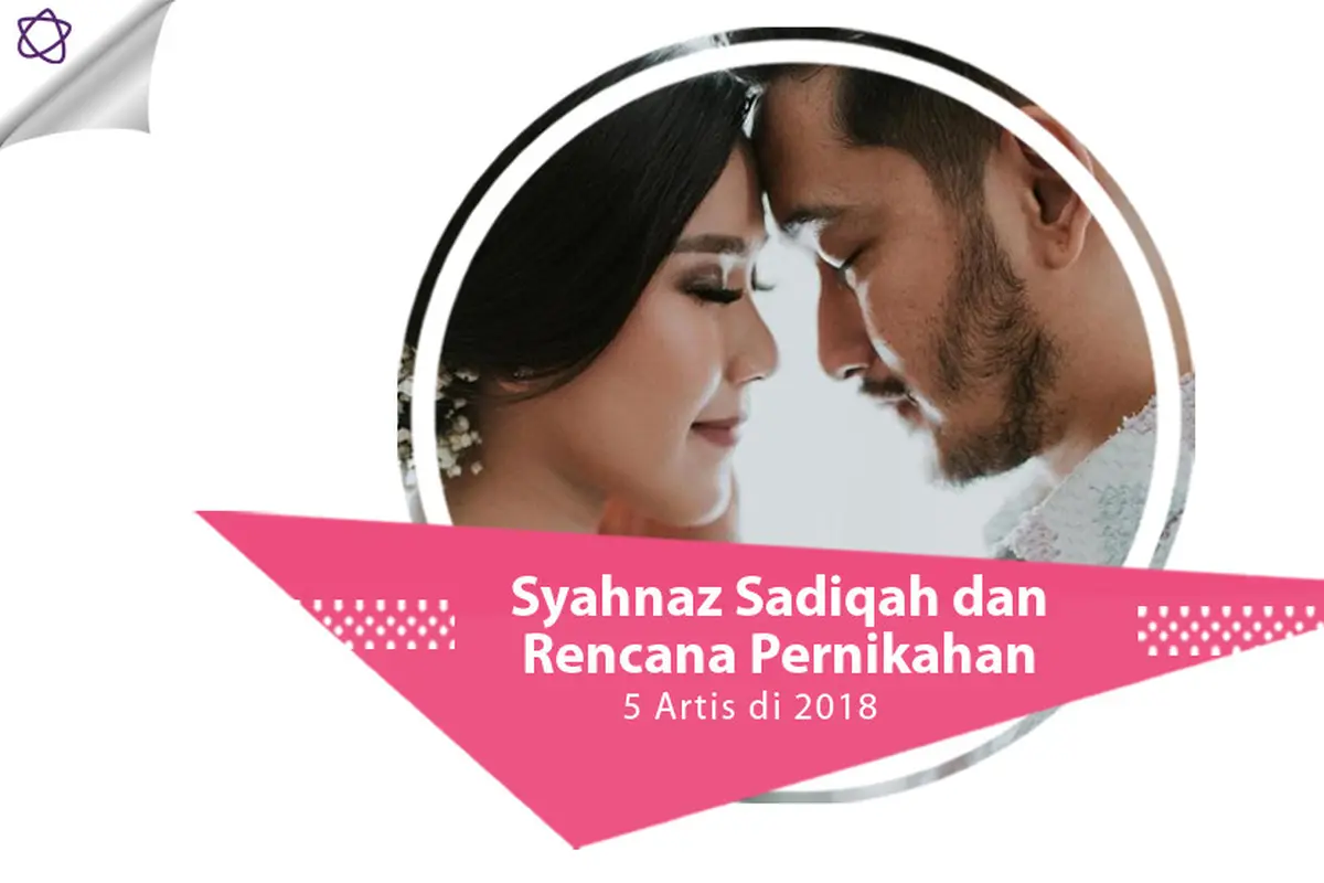 [Bintang] Syahnaz Sadiqah dan Rencana Pernikahan 5 Artis di 2018