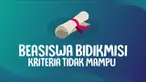 Penerimaan Beasiswa Bidikmisi ditujukan bagi anak-anak dari keluarga tidak mampu dengan berbagai kondisi. Ini dia kriterianya.