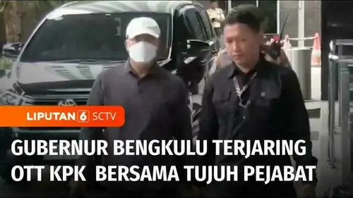 VIDEO: Gubernur Bengkulu Ditangkap KPK Bersama Tujuh Pejabat Pemerintah