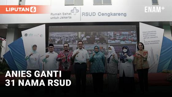 VIDEO: Anies Baswedan Ganti 31 Nama RSUD jadi Rumah Sehat