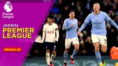 Berita Motion grafis jadwal lengkap Liga Inggris 2022/2023 pekan ke-22. Laga big match antara Tottenham Hotspur vs Manchester City, akan tersaji pada Minggu (5/2/2023) malam WIB.