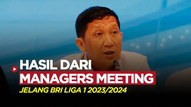 Berita video hasil dari manager meeting di Hotel Sultan, Senayan, Jakarta, Senin (26/6/2023) malam WIB. Salah satunya tentang waktu pertandingan di malam hari.