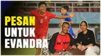 Perjalanan Evandra Jadi Pemain Timnas Indonesia U-17, Penuh Perjuangan dan Dukungan Orang Tua