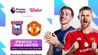 Jadwal Liga Inggris Ipswich Town vs Manchester United pada matchweek ke 12 di Vidio. (sum. doc. vidio.com)