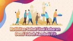 Rutinitas Sehat Usai Lebaran Demi Tubuh Kembali Fit