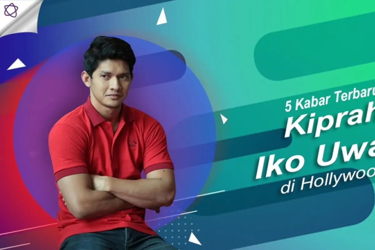 [Bintang] 5 Kabar Terbaru Kiprah Iko Uwais di Hollywood