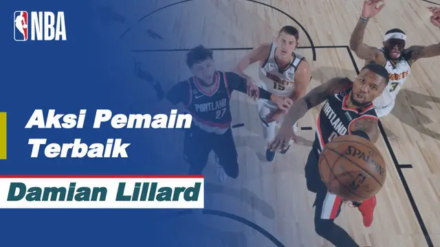 Berita Video Aksi Damian Lillard Saat Bawa Portland Trail Blazer Kalahkan Denver Nuggets di NBA