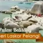 Pulau Belitung, Surganya Wisata Batu Granit Raksasa