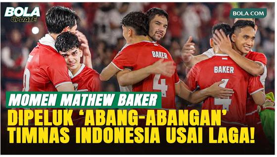 Dipeluk Para Senior, Mathew Baker Menangis Setelah Ukir Sejarah Bersama Timnas Indonesia