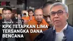 KPK menetapkan lima tersangka dalam kasus dugaan korupsi di Badan Nasional Penanggulangan Bencana (BNPB). Salah satu tersangka merupakan adik dari Kepala BNPB, Suharyanto.