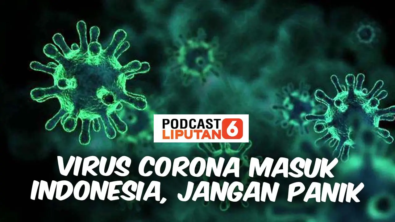 PODCAST News: Virus Corona Masuk Indonesia, Jangan Panik