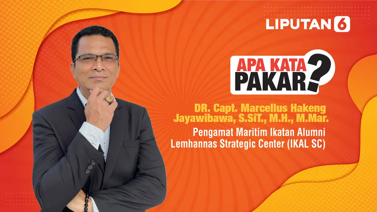 DR. Capt. Marcellus Hakeng Jayawibawa, S.SiT., M.H., M.Mar. (Pengamat Maritim Ikatan Alumni Lemhannas Strategic Center (IKAL SC).