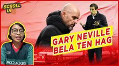 Berita video Scroll Up kali ini membahas isu tentang pemecatan Erik Ten Hag yang mencuat. Namun legenda MU, Gary Neville membela sang pelatih.