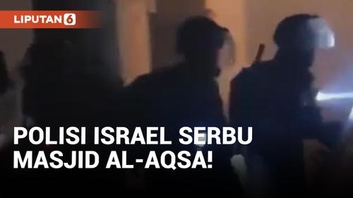 VIDEO: Jemaah Masjid Al-Aqsa Diserbu Polisi Israel