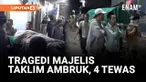 Sedikitnya 4 warga tewas akibat  ambruknya bangunan majelis taklim di Desa Sukamakmur, Kecamatan Ciomas, Kabupaten Bogor.