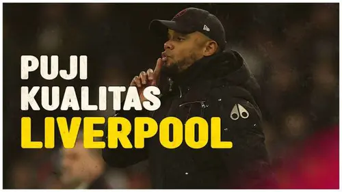 VIDEO: Vincent Kompany Puji Liverpool Setelah Timnya, Burnley FC Telan Kekalahan di Pekan 24 Liga Inggris