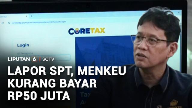 Pelaporan SPT dengan sistem Coretax kerap memunculkan masalah adanya kurang bayar. Nah ternyata tidak hanya dialami masyarakat pada umumnya tapi Menteri Keuangan, Purbaya juga mengalami hal yang sama, ia kurang bayar sampai Rp50 juta.