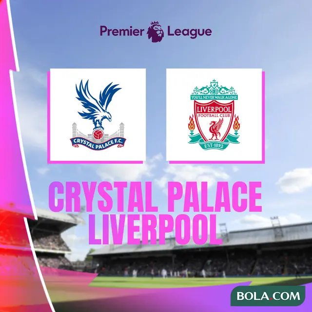 Prediksi Crystal Palace Vs Liverpool di Liga Inggris Momentum Kudeta