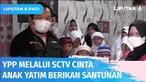 Selama Ramadan, YPP melalui Program SCTV Cinta Anak Yatim, menyalurkan santunan kepada anak yatim di berbagai daerah. Panti Asuhan Ratna Sari, Palembang kini menerima santunan sebesar Rp 10 juta, dan akan dibelikan kebutuhan anak-anak yatim.