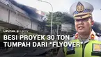 Gara-gara kecelakaan, truk yang mengangkut lembaran besi proyek seberat 30 ton terguling dan menumpahkan muatannya dari flyover Tomang, Jakarta Barat. Sementara di Cakung, Jakarta Timur, truk muatan bata ringan terguling dan menimpa sebuah mobil.