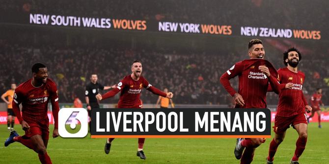 VIDEO: Liverpool Sukses Tekuk Wolverhampton 2-1