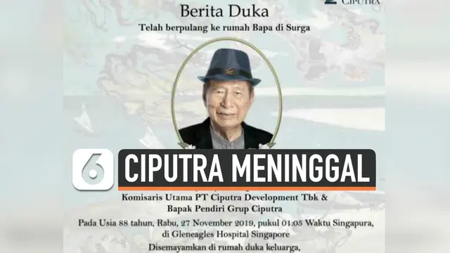 Jenazah konglomerat Ciputra yang juga pemilik Ciputra Grup akan disemayamkan di rumah Duka di Jakarta Selatan. Rencananya jenazah akan dikebumikan di pemakaman keluarga. Lokasinya akan di umumkan kemudian.