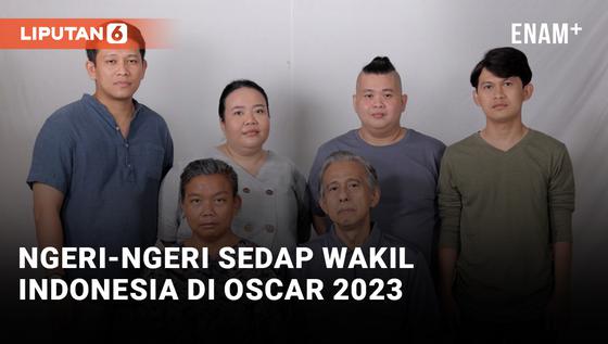 VIDEO: Ngeri-ngeri Sedap Jadi Wakil Indonesia di Piala Oscar 2023