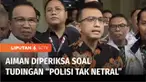Juru bicara Tim Pemenangan Nasional, Aiman Witjaksono kembali diperiksa atas pernyataannya yang menyebut polisi tidak netral di pemilu tahun ini. Aiman pun mempertanyakan proses hukum yang dijalaninya.