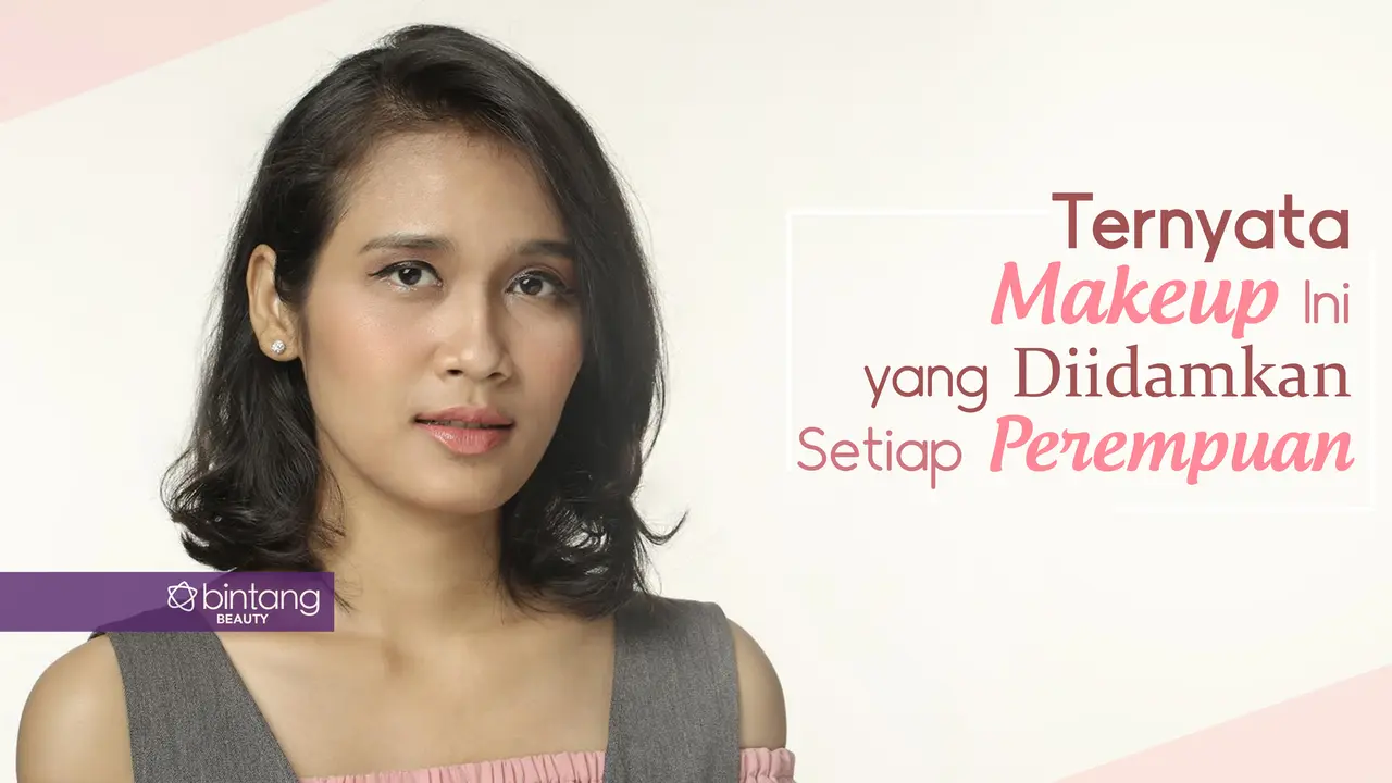 Ternyata Makeup Ini yang Diidamkan Setiap Perempuan 