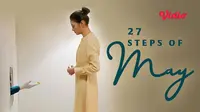 Film 27 Steps of May sudah hadir dan dapat disaksikan di aplikasi Vidio. (Dok. Vidio)