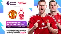 Live Streaming Liga Inggris: Manchester United vs Nottingham Forest di Vidio Akhir Pekan Ini