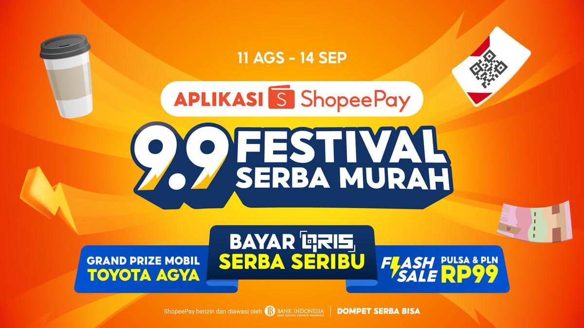 ShopeePay 9.9 Festival Serba Murah: Bayar QRIS Cuma Rp1.000, Pulang-Pulang Bisa Bawa Toyota Agya!