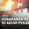 Kebakaran Besar di Akhir Pekan