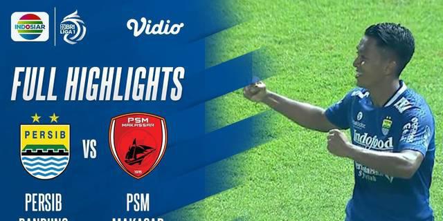 VIDEO: Highlights BRI Liga 1, Persib Bandung Ditahan Imbang PSM Makassar