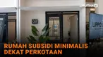 Simak penjelasan rumah subsidi minimalis dekat perkotaan di News Flash Liputab6.com.