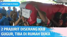 Dua Prajurit TNI, Lettu Marinir Anumerta Muhammad Iqbal dan Praka Marinir Anumerta Wilson Anderson Here gugur usai diserang KKB di Kabupaten Nduga, Papua. Tiba di rumah duka, isak tangis keluarga pecah menyelimuti suasana.